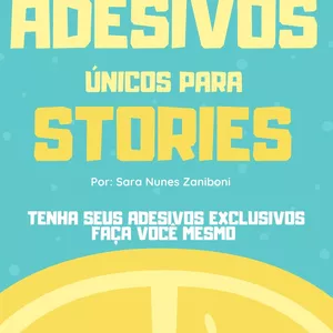 Imagem de capa para o Ebook ADESIVOS ÚNICOS PARA STORIES - Tenha seus adesivos exclusivos - FAÇA VOCÊ MESMO