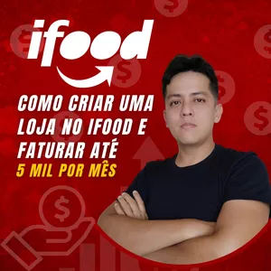 Imagem de capa para o Curso online COMO CRIAR UMA LOJA NO IFOOD E FATURAR 5 MIL POR MÊS