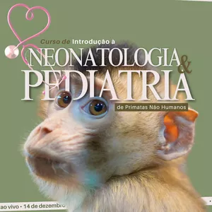 Imagem de capa para o Curso online AO VIVO Introdução à Neonatologia e Pediatria de Primatas não Humanos