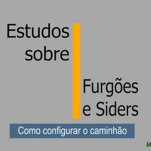 Estudos básicos  sobre Furgões e Siders - configurando o caminhão correto