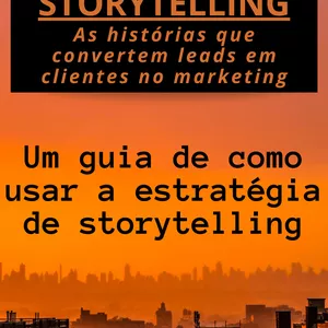 Imagem de capa para o Ebook STORYTELLING: As Histórias Que Convertem Leads em Clientes No Marketing