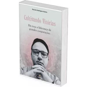 Imagem de capa para o Ebook CULTIVANDO VITÓRIAS, DA ROÇA A LIDERANÇA DE GRANDES CORPORAÇÕES