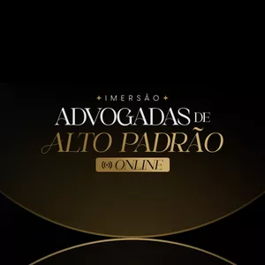 Imagem de capa para o Curso online Imersão das Advogadas de Alto Padrão: Online