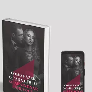 Imagem de capa para o Ebook Como fazer o cara certo se apaixonar por voce