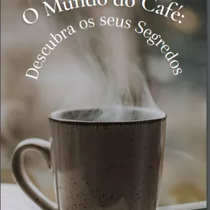 Imagem de capa para o Ebook O Mundo do Café: Descubra os seus Segredos