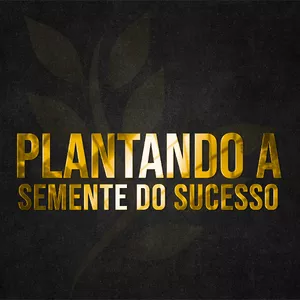 Imagem de Plantando a semente do Sucesso criado por HENRIQUE CAVALCANTE DE LIMA na hotmart