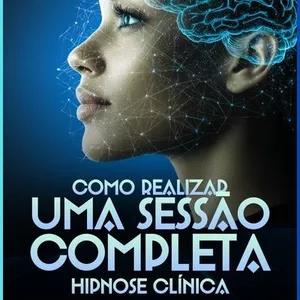 Imagem de capa para o Curso online Como Realizar uma Sessão Completa de Hipnose Clínica