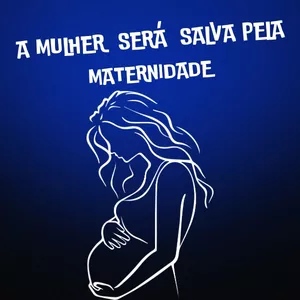 Imagem de capa para o Ebook A mulher será salva pela maternidade