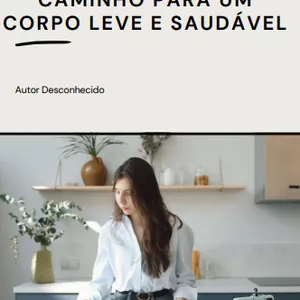 Imagem de capa para o Ebook O PODER DA TRANSFORMAÇÃO: O CAMINHO PARA UM CORPO LEVE E SAUDÁVEL