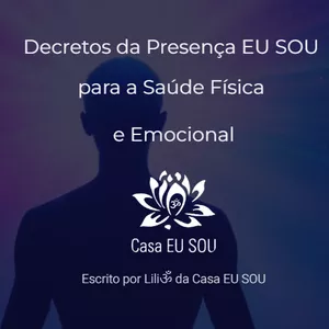 Imagem de capa para o Ebook Decretos da Presença EU SOU para a Saúde Física e Emocional