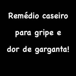 Imagem de capa para o Ebook Receita de remédio caseiro para gripe e dor de garganta!