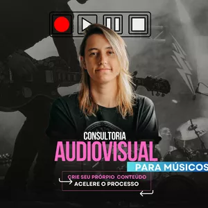 Curso Música em Vídeo - Mentoria Audiovisual para Músicos