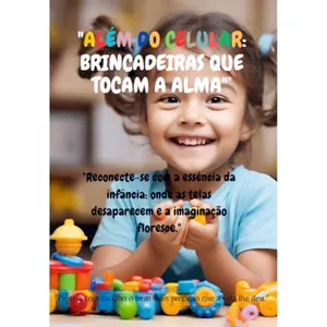 Imagem de capa para o Ebook "Além do Celular - Brincadeiras que Tocam a Alma"