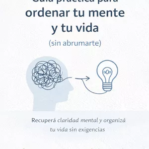 Imagen de portada para Ebook Guía práctica para ordenar tu mente y tu vida (sin abrumarte)