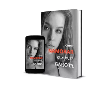 Imagem de capa para o Ebook Como Namorar Qualquer Garota | +2 Bônus