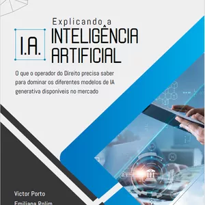 Imagem de capa para o Ebook Explicando a Inteligência Artificial - O que o operador do Direito precisa saber para dominar os diferentes modelos de IA generativa disponíveis no mercado