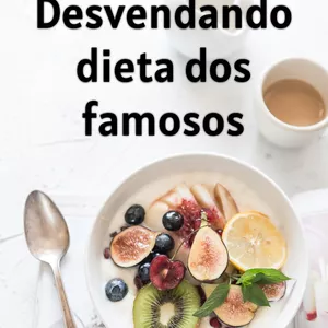 Imagem de capa para o Ebook Segredo Revelado : Desvendando Dietas Dos Famosos 
