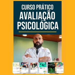 Avaliação Psicológica na Prática : Domine testes, interprete resultados e transforme sua carreira em lucro