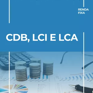 Imagem de capa para o Ebook Dominando a Renda Fixa com CDB, LCI e LCA