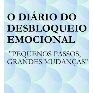 Imagem de capa para o Ebook O Diário do Desbloqueio emocional