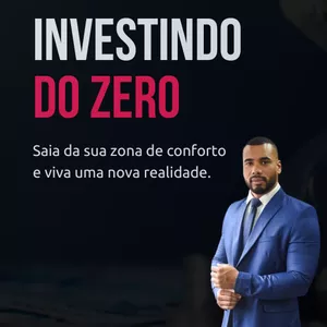 Imagem de capa para o Ebook INVESTINDO DO ZERO - Saia da zona de conforto e viva uma nova realidade.