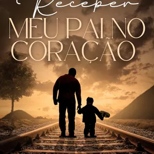 Imagem de Receber meu Pai no coração! criado por Marta Fernanddes na hotmart
