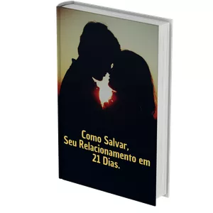 Imagem de capa para o Ebook Como Salvar Seu Relacionamento em 21 Dias