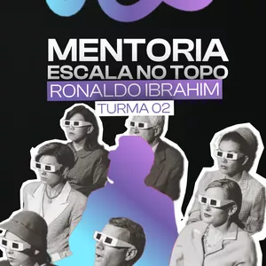 Imagem de capa para o Curso online Mentoria Escala no Topo - Ronaldo Ibrahim (Turma 2)