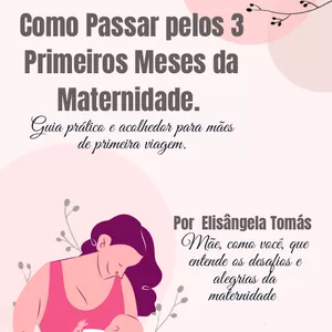 Imagem de capa para o Ebook Como Passar pelos 3 Primeiros Meses da Maternidade