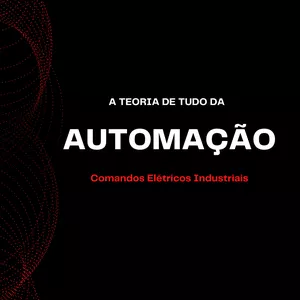 Planilha A teoria de tudo da Automação: Comandos Elétricos Industriais