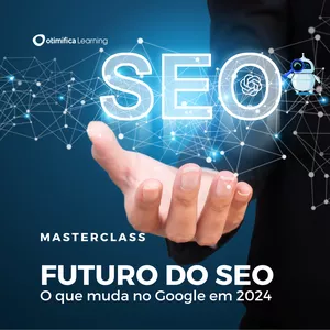 Imagem de capa para o Evento online Masterclass Futuro do SEO: O que muda no Google em 2024
