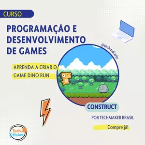 Programação e Desenvolvimento de Games - Construct por TechMaker Brasil