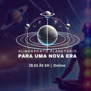 Imagem de capa para o Evento online ALINHAMENTO PLANETÁRIO PARA A NOVA ERA
