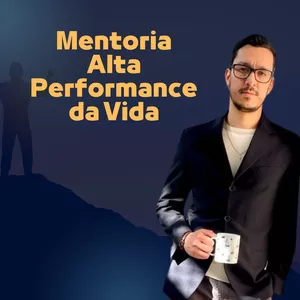 Imagem de capa para o Curso online Mentoria Alta Performance da Vida