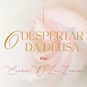 Imagem de capa para o Curso online O Despertar da Deusa 🌹