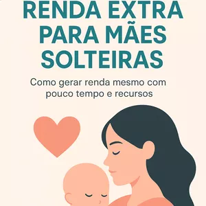 Imagem de capa para o Ebook Renda Extra Para Mães Solteiras