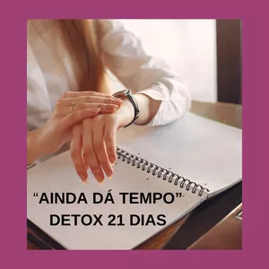 Imagem de capa para o Ebook Ebook "Ainda Dá Tempo" - Detox 21 dias