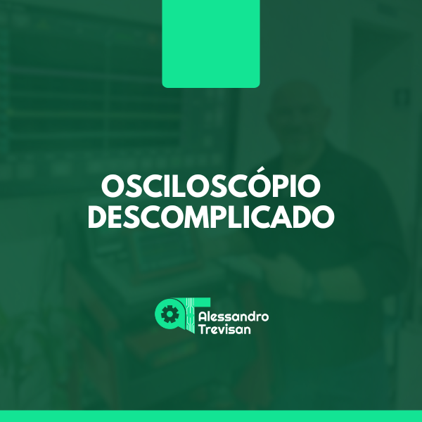 Osciloscópio Descomplicado: Domine a Ferramenta Essencial na Engenharia e Eletrônica Compras Digitais Dicas de Cursos