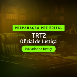 Imagem de capa para o Curso online PREPARAÇÃO PRÉ-EDITAL OFICIAL DE JUSTIÇA AVALIADOR FEDERAL - TRT 2 (SP)