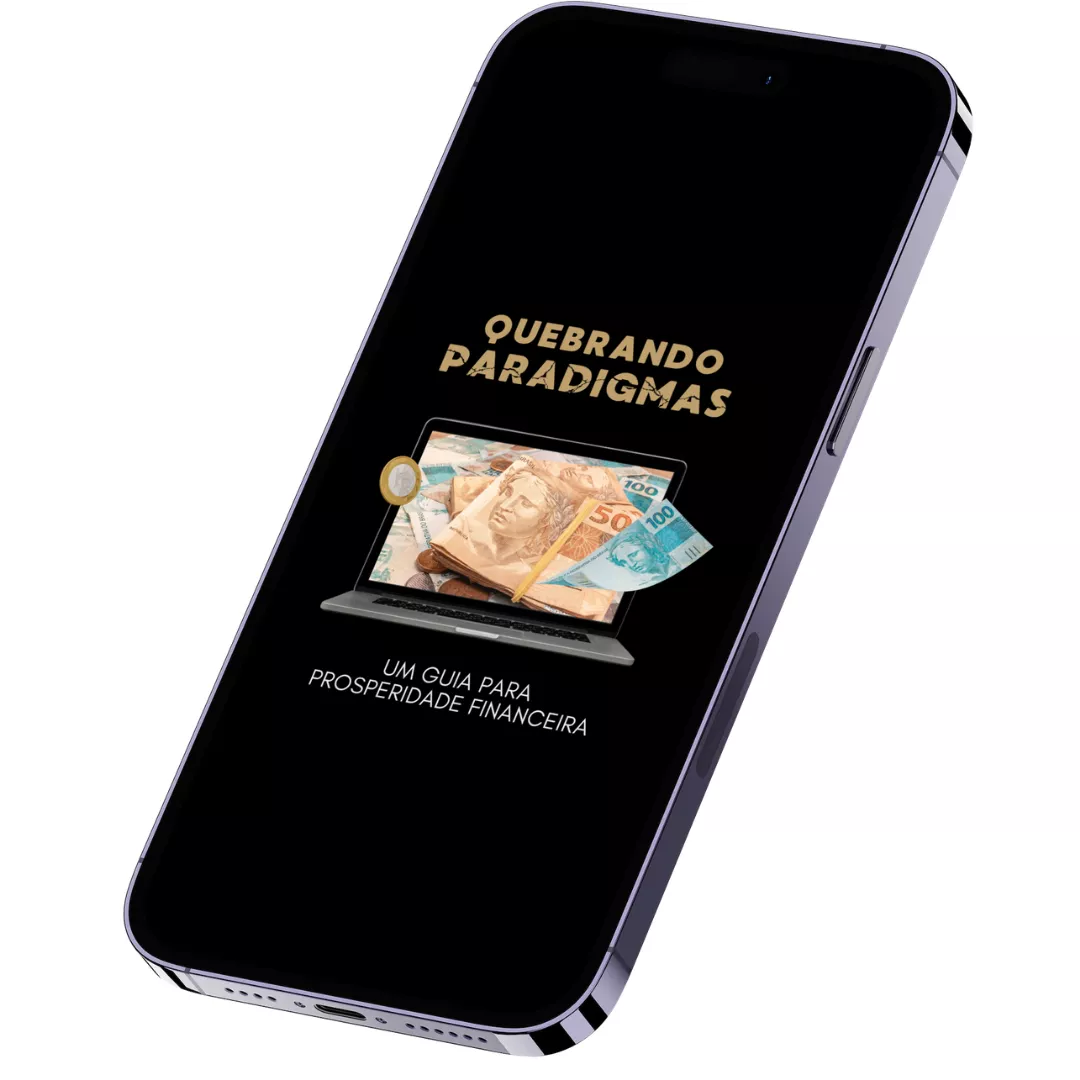 Quebrando Paradigmas - Um guia para a prosperidade financeira
