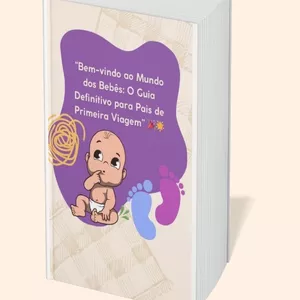 Imagem de capa para o Ebook "Bem-vindo ao Mundo dos Bebês: O Guia Definitivo para Pais de Primeira Viagem" 🎉🌟