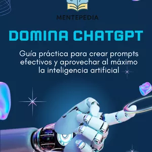 Imagen de portada para Ebook Domina Chat GPT: Guía práctica para crear prompts efectivos y aprovechar al máximo la inteligencia artificial