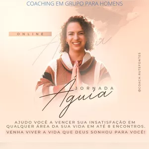 Imagem principal do produto JORNADA ÁGUIA - Coaching em grupo para homens