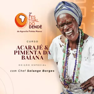 Imagem de capa para o Curso online Curso de Acarajé &amp; Pimenta da Baiana + Ingresso Colaborativo 2º Festival do Dendê