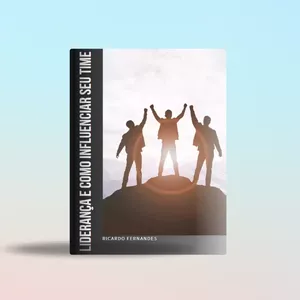 Imagem de capa para o Ebook Liderança e Como Influenciar Seu Time | eBook