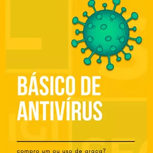 Imagem de capa para o Ebook Antivírus, compro um ou uso de graça