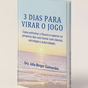 Imagem de capa para o Ebook 3 DIAS PARA VIRAR O JOGO – Como enfrentar a fissura e superar os primeiros dias sem fumar com clareza, estratégia e autocuidado.