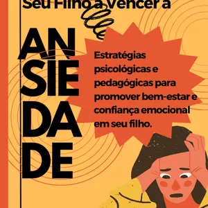 Imagem de capa para o Ebook Descubra Como Ajudar Seu Filho a Vencer a Ansiedade 
