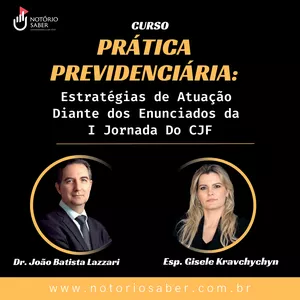 Imagem de capa para o Curso online Prática Previdenciária: Estratégias de Atuação Diante dos Enunciados da I Jornada Do CJF