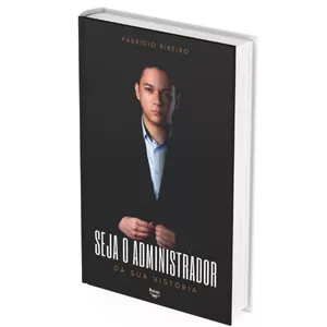 Imagem de capa para o Ebook SEJA O ADMINISTRADOR DA SUA HISTÓRIA
